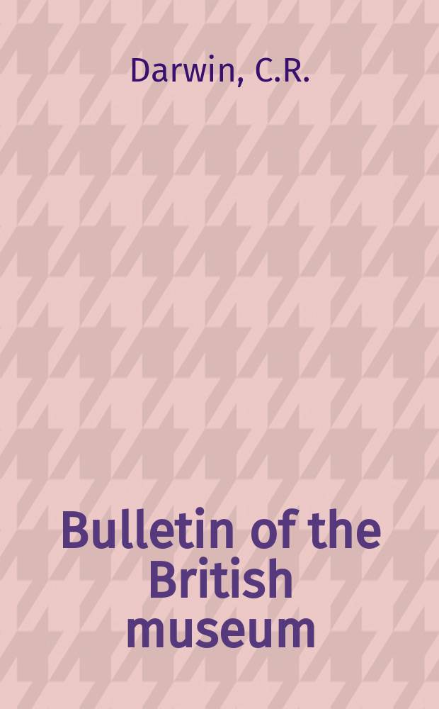Bulletin of the British museum (Natural history). Vol.2, №1 : Darwin's journal