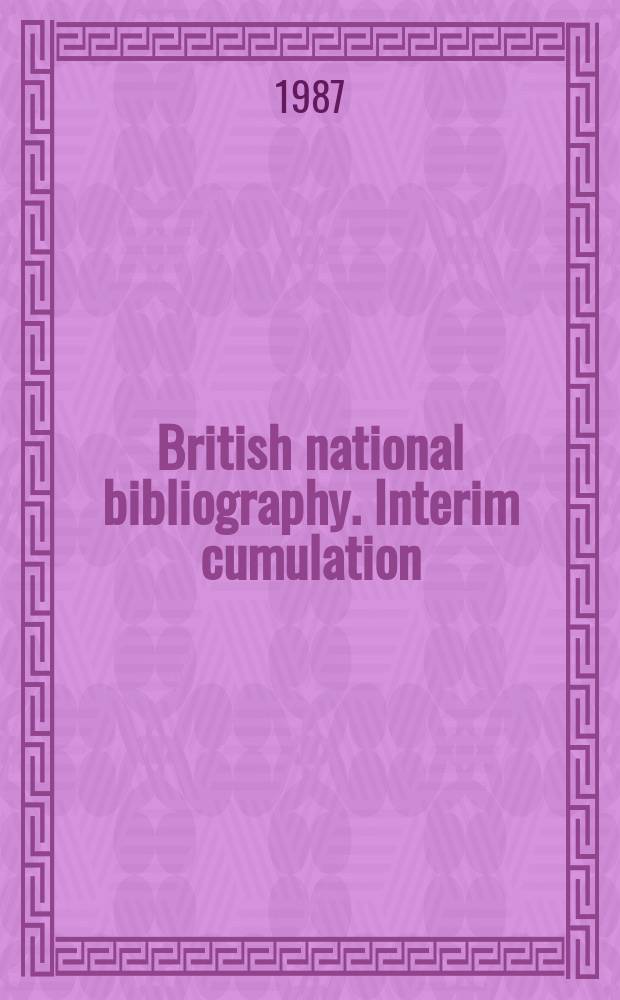 British national bibliography. Interim cumulation : A subject catalogue of new British books ..