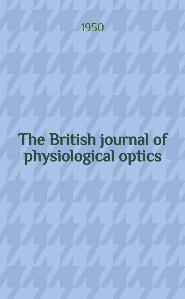 The British journal of physiological optics : Incorporating "The Dioptric review" Publ. quarterly by the British optical association. Vol.7, №3