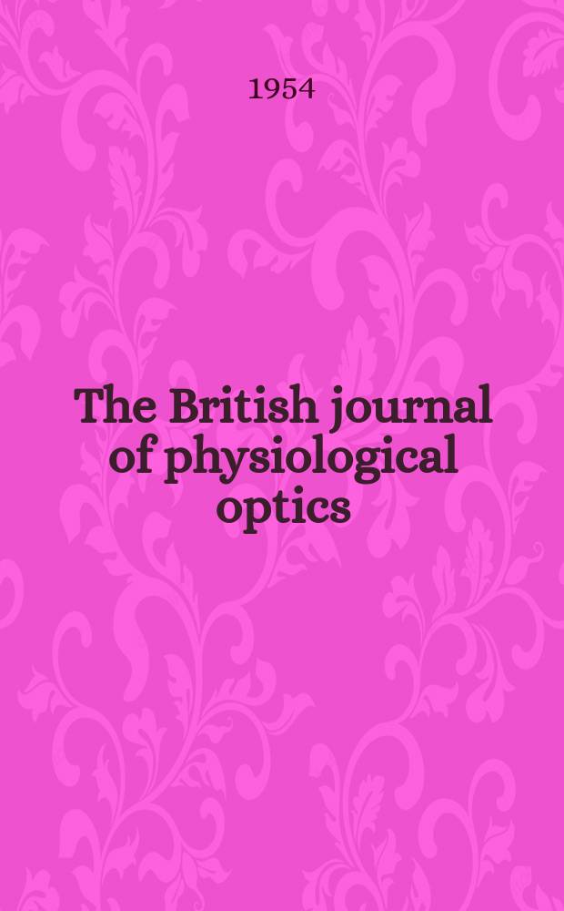 The British journal of physiological optics : Incorporating "The Dioptric review" Publ. quarterly by the British optical association. Vol.11, №3