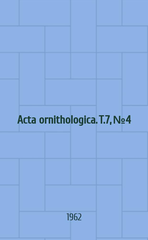 Acta ornithologica. T.7, №4 : Badania nad dynamika liczebności i kierunkami lotów niektórych gatunków Lari dae na Wiśle pod Warszawa