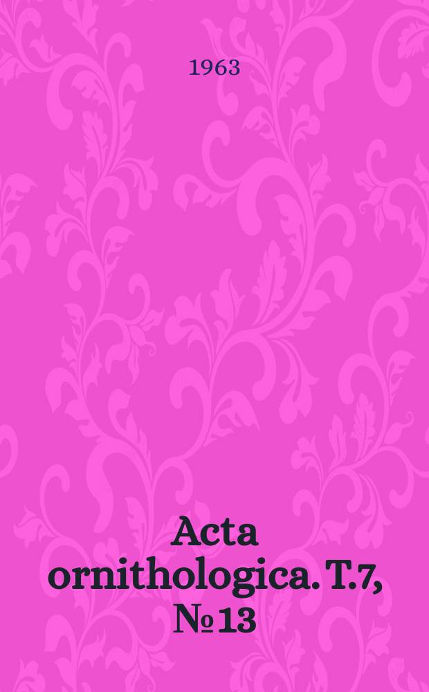 Acta ornithologica. T.7, №13 : Ptaki okolic Dobrego Miasta w powiecie lidzbarskim