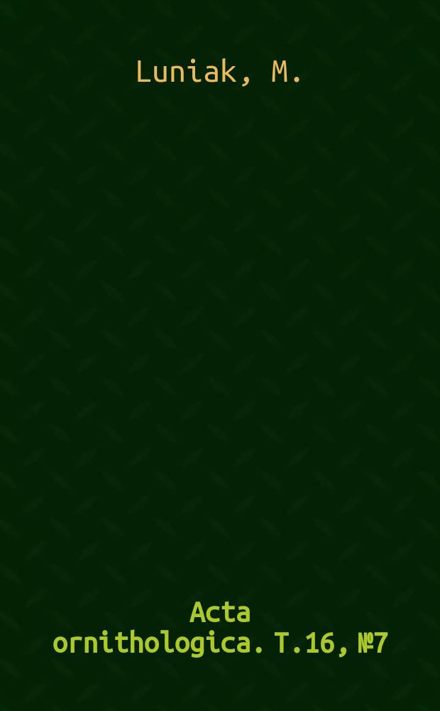 Acta ornithologica. T.16, №7 : Liczebność i produktywność legow...