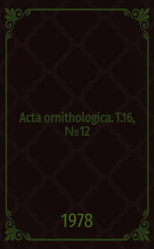 Acta ornithologica. T.16, №12 : О миграциях и гнездовании...