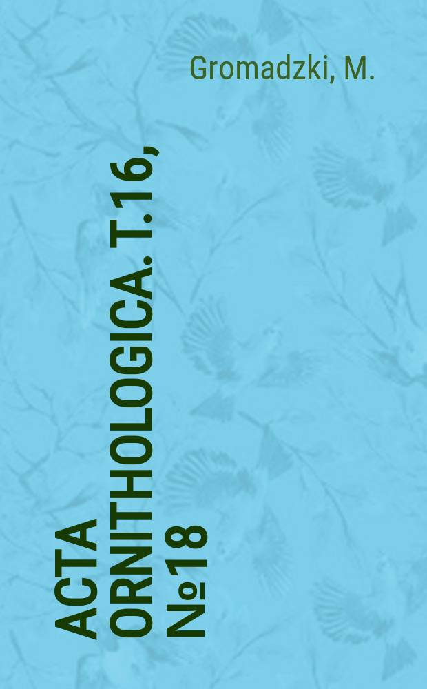 Acta ornithologica. T.16, №18 : Food requirement and effect of starling...