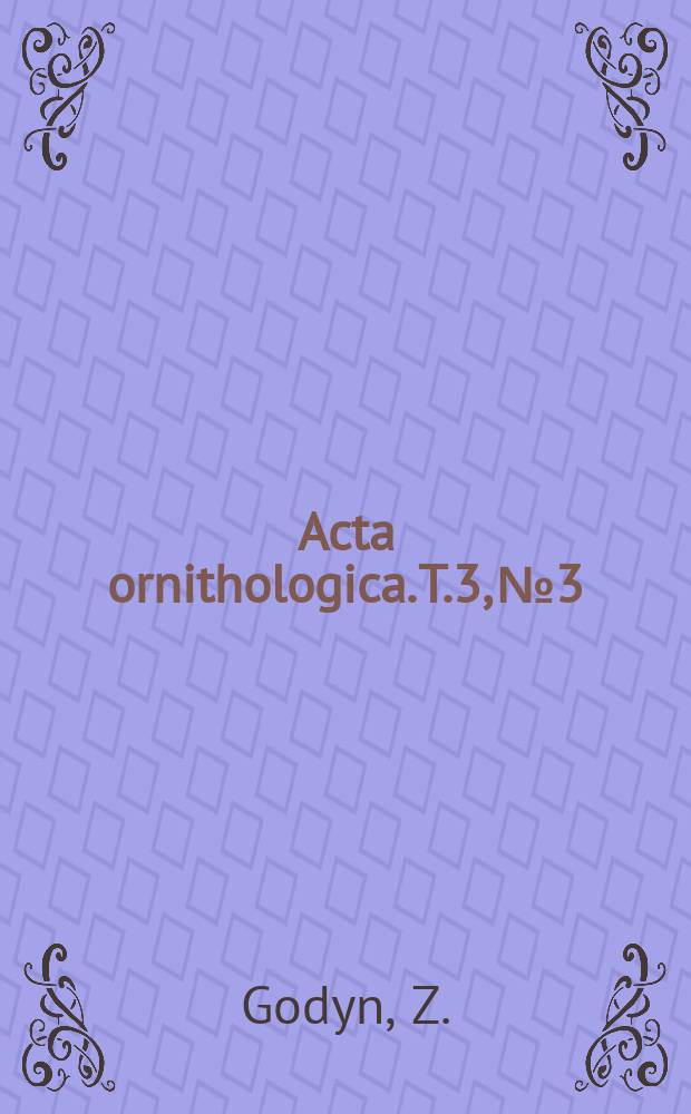 Acta ornithologica. T.3, №3 : Występowanie niektórych gatunkow ptaków z rzędów Anseriformes i Ardeiformes w południowo-wschodnich okolicach Polski