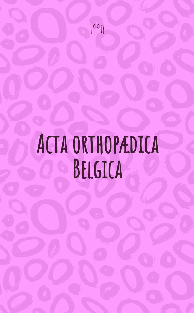 Acta orthopædica Belgica : Organe offic. de la Soc. belge d'orthopédie et de chirurgie de l'appareil moteur. Vol.56, №1(A-B) : Maladie luxante de la harehe