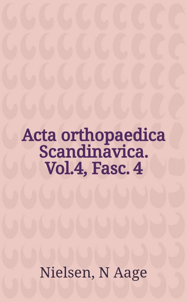 Acta orthopaedica Scandinavica. Vol.4, Fasc. 4 : Osteochondritis dissecans capituli humeri