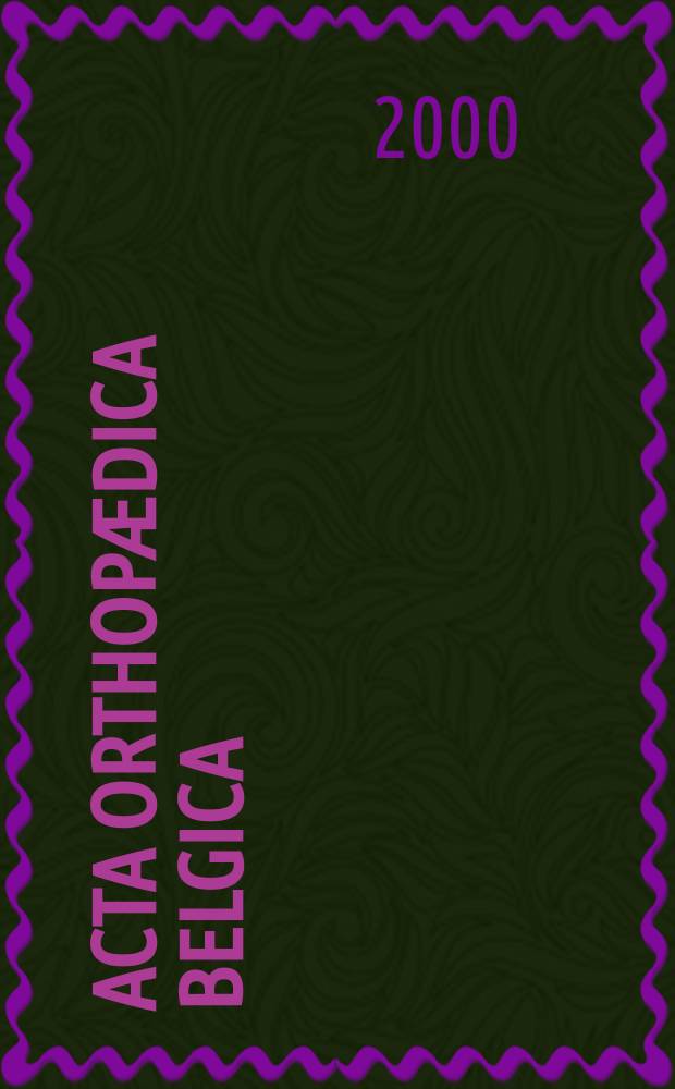 Acta orthopædica Belgica : Organe offic. de la Soc. belge d'orthopédie et de chirurgie de l'appareil moteur. Vol.66, №3