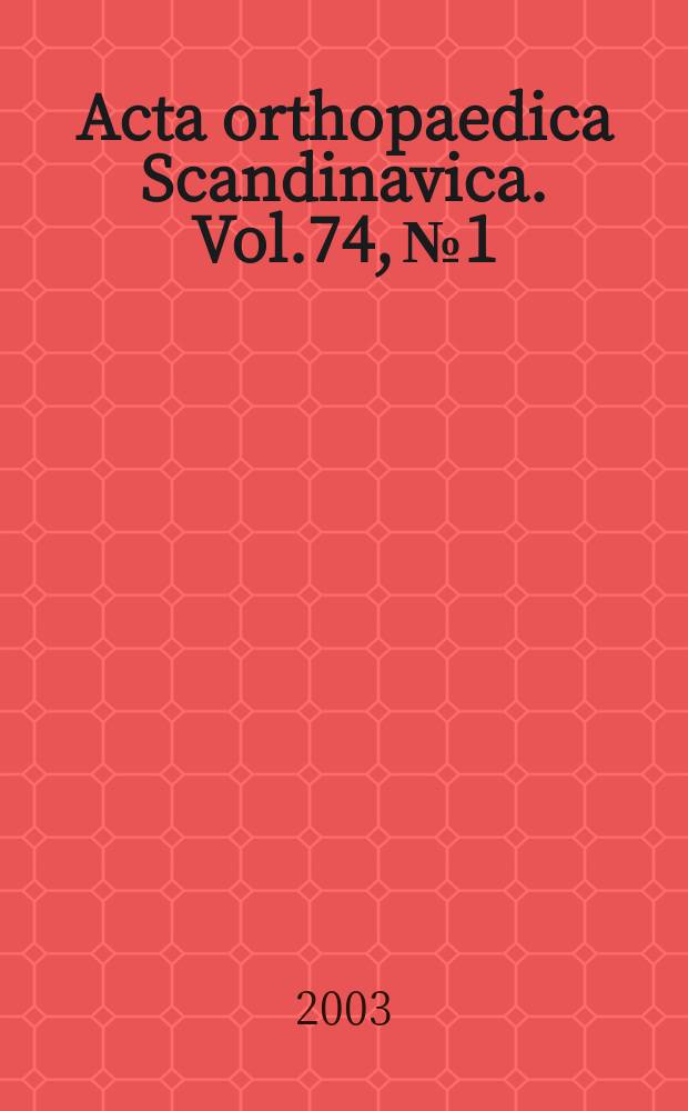 Acta orthopaedica Scandinavica. Vol.74, №1