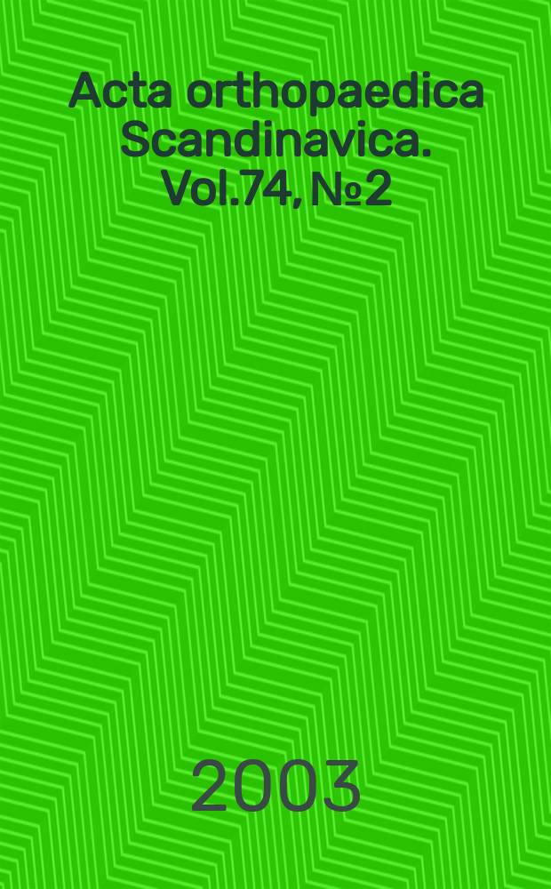 Acta orthopaedica Scandinavica. Vol.74, №2