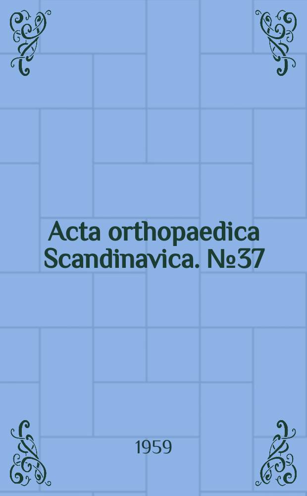 Acta orthopaedica Scandinavica. №37 : Biophysical investigations of the mineral phase in healing fractures