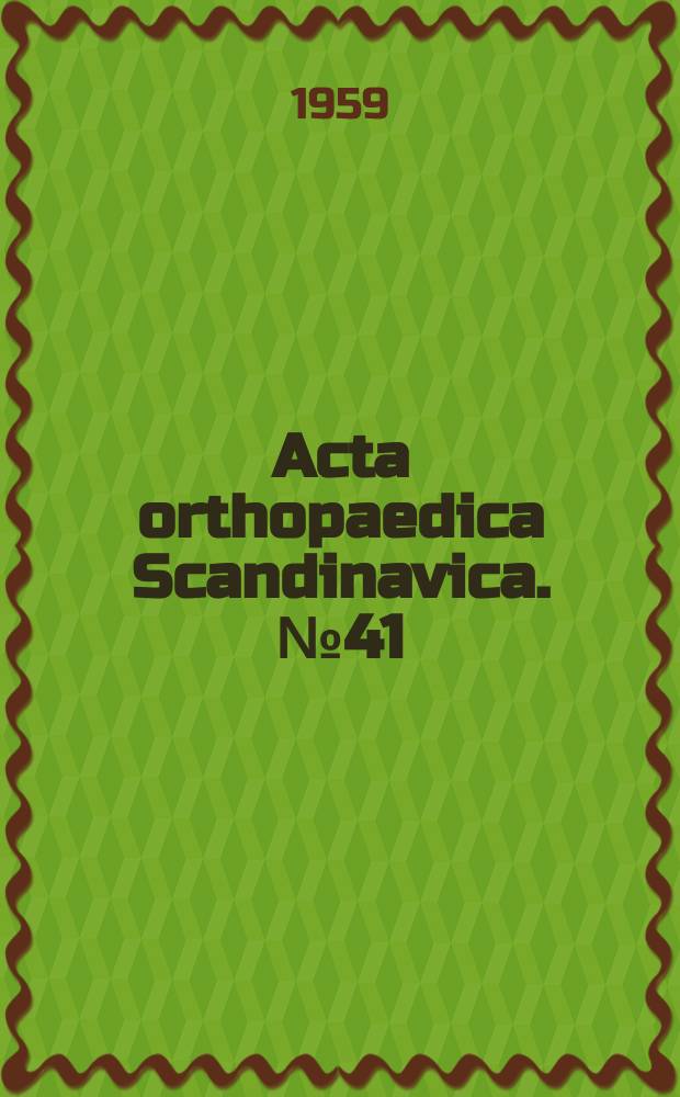 Acta orthopaedica Scandinavica. №41 : Fractures of the distal end of the radius