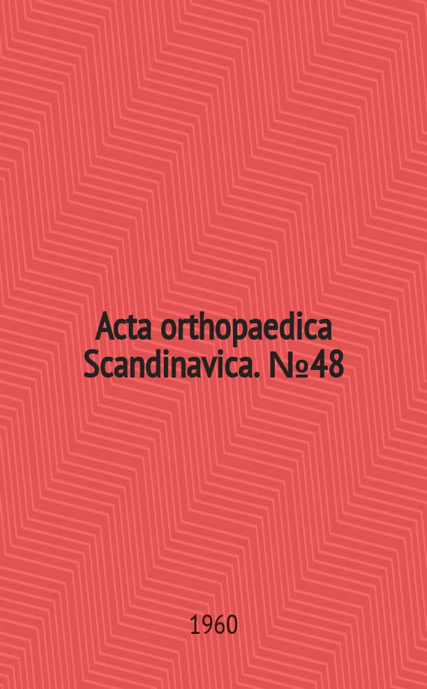 Acta orthopaedica Scandinavica. №48 : Coxa vara infantum