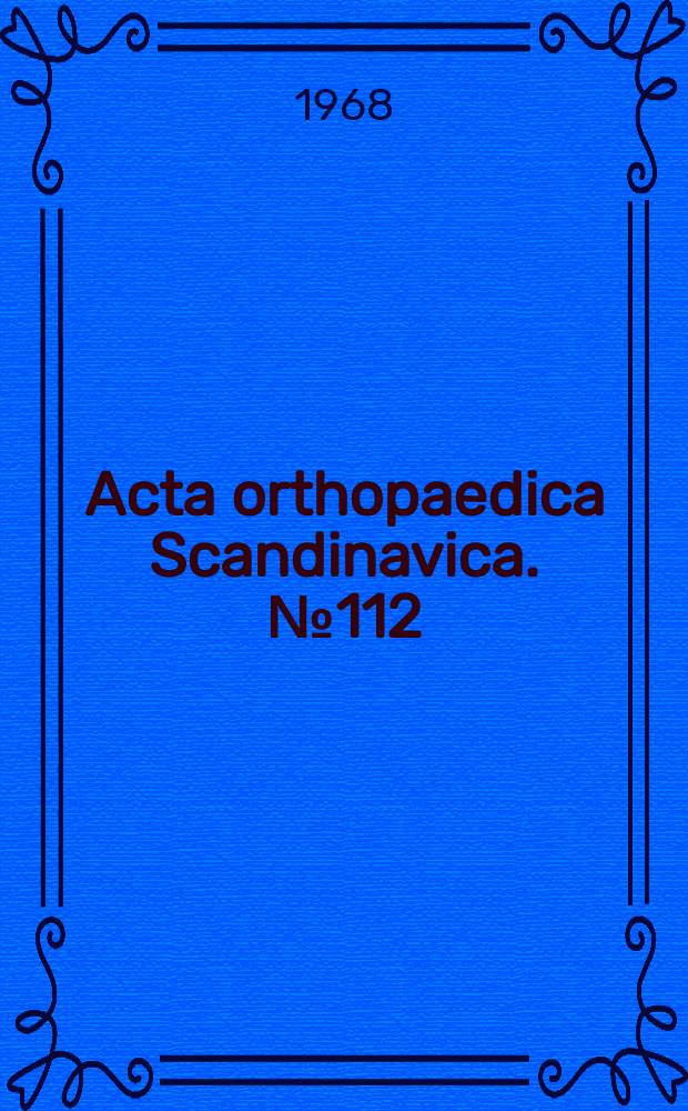 Acta orthopaedica Scandinavica. №112 : Internal fixation in hip joint arthrodesis