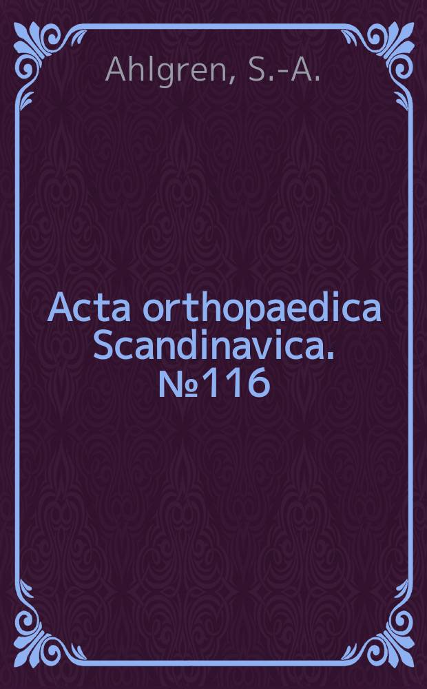 Acta orthopaedica Scandinavica. №116 : Rate of apposition of dentine in upper incisors in normal and hormone-treated rats