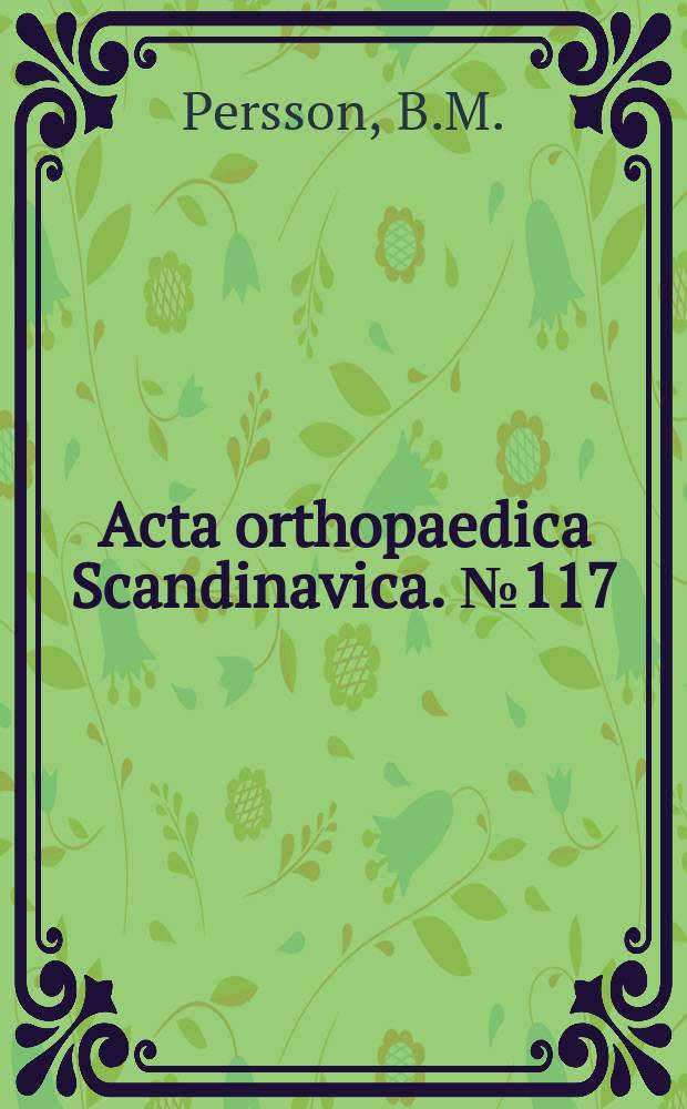 Acta orthopaedica Scandinavica. №117 : Growth in length of bones in change of oxygen and carbon dioxide tensions