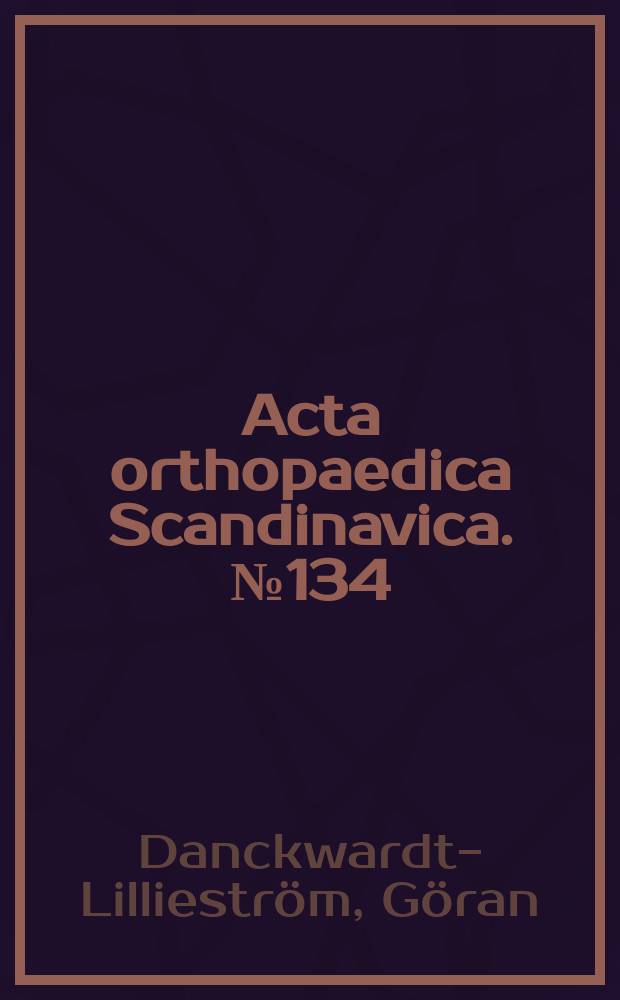 Acta orthopaedica Scandinavica. №134 : Intramedullary nailing after reaming
