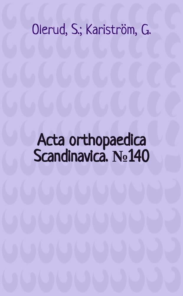 Acta orthopaedica Scandinavica. №140 : Tibial fractures treated by A. O. compression osteosynthesis