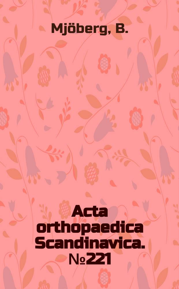 Acta orthopaedica Scandinavica. №221 : Loosening of the cemented hip prosthesis