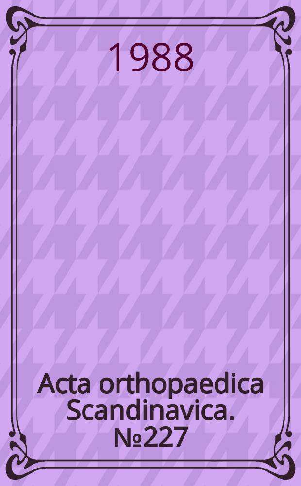 Acta orthopaedica Scandinavica. №227 : Proceedings...