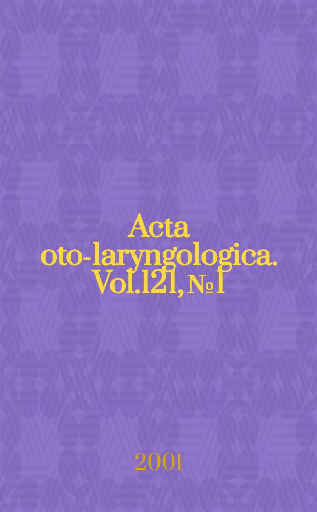 Acta oto-laryngologica. Vol.121, №1