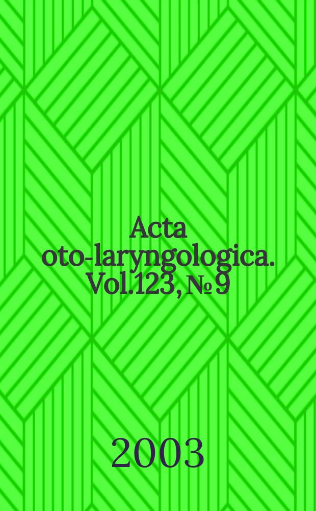 Acta oto-laryngologica. Vol.123, №9