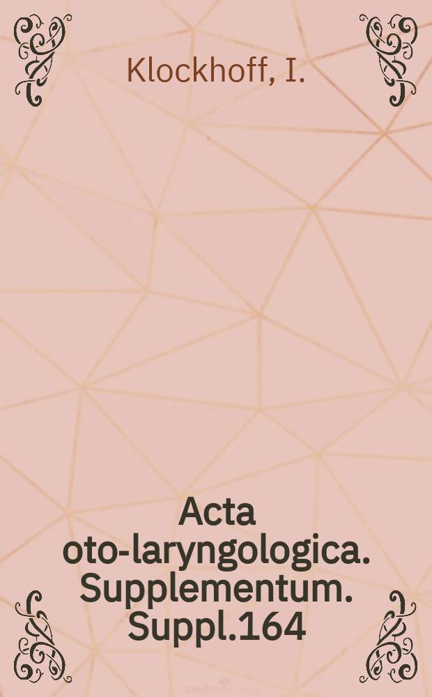Acta oto-laryngologica. Supplementum. Suppl.164 : Middle ear muscle reflexes in man