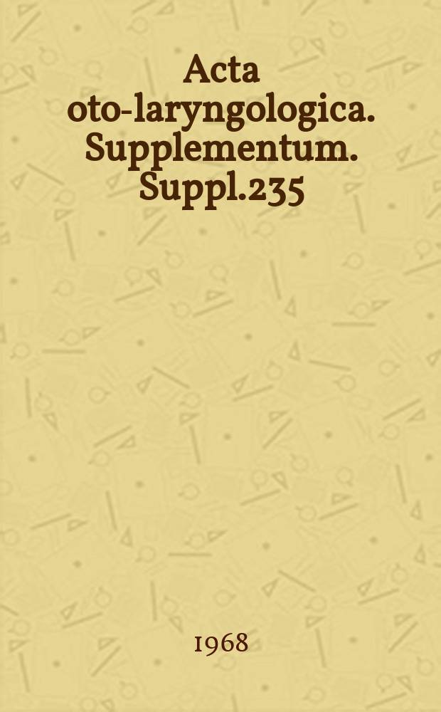Acta oto-laryngologica. Supplementum. Suppl.235 : The labyrinthine capsule: normal structure and pathogenesis of otosclerosis