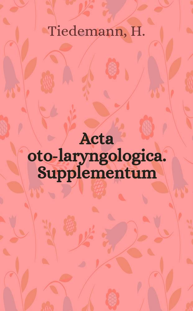 Acta oto-laryngologica. Supplementum : A new approach to theory of Hearing