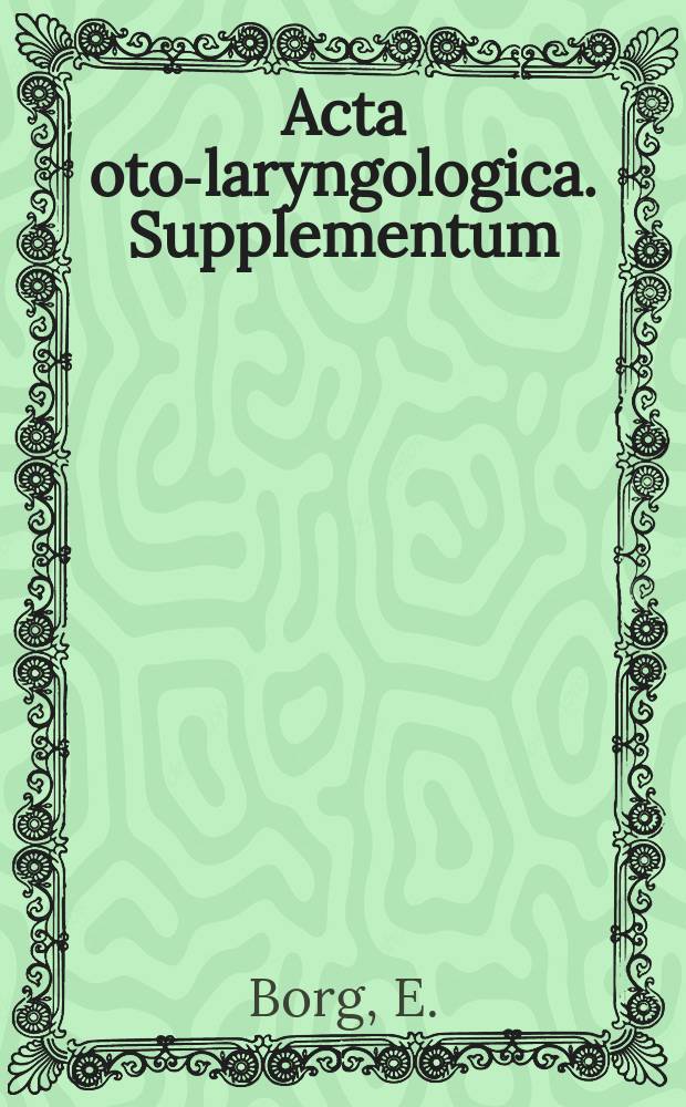 Acta oto-laryngologica. Supplementum : Physiological and pathogenic effects of sound