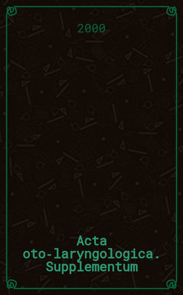 Acta oto-laryngologica. Supplementum : Proceedings...