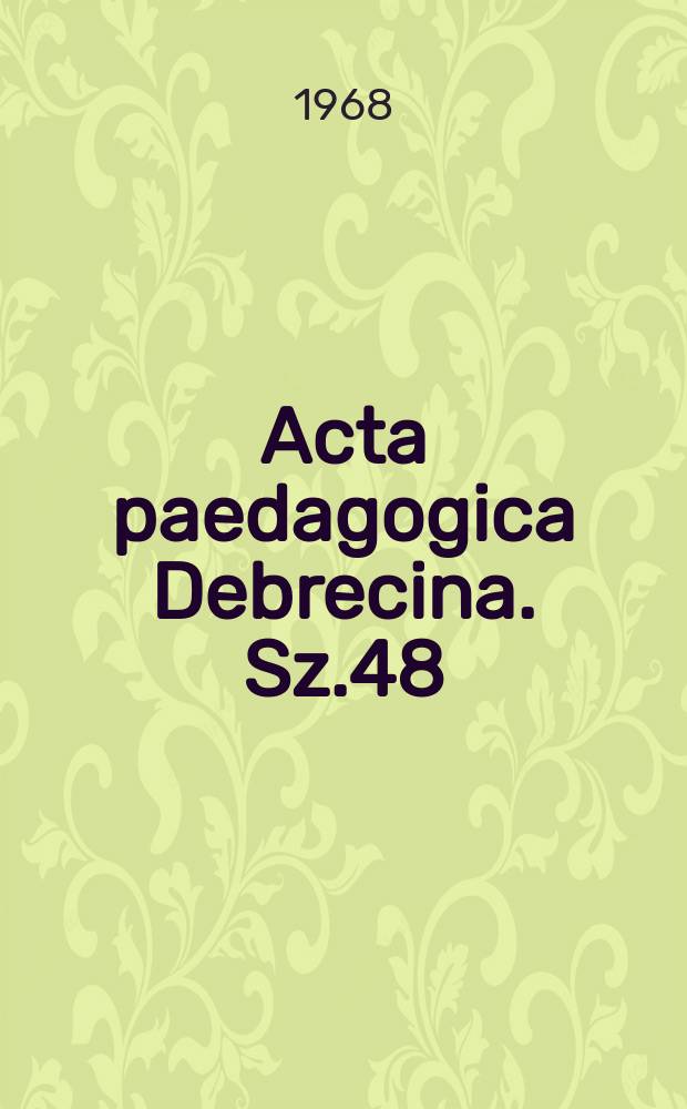 Acta paedagogica Debrecina. Sz.48 : A gondolkodásfejlesztés elméleti kérdései...