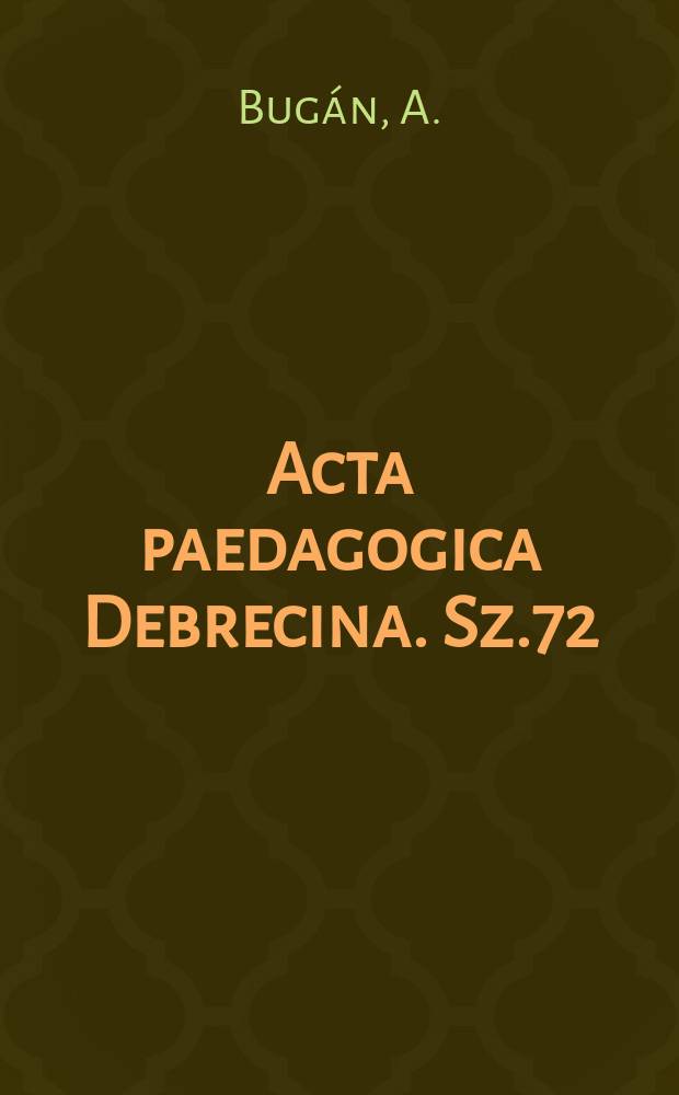 Acta paedagogica Debrecina. Sz.72 : Faktoranal&iacute;zissel modell&aacute;lt, p&aacute;lya&eacute;rdeklőd&eacute;s...