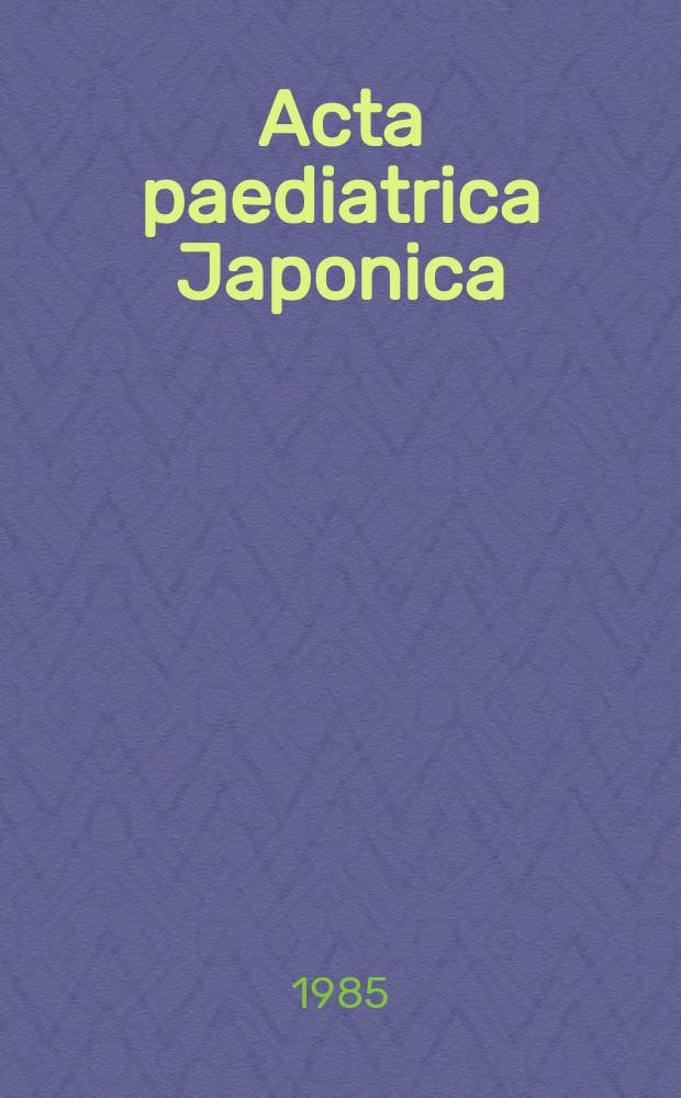 Acta paediatrica Japonica : Overseas ed. Formerly Paediatria Japonica. Vol.27, №2(61) : Topics in pediatric gastroenterology