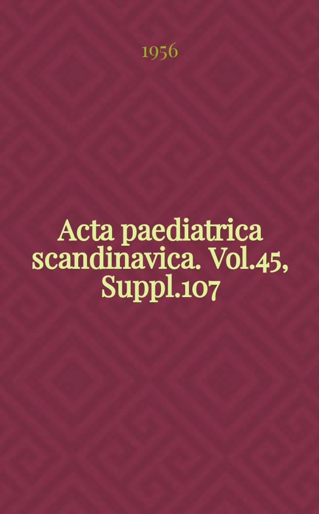 Acta paediatrica scandinavica. Vol.45, Suppl.107 : The histopathologic changes in the myenteric plexug of the pylorus in hypertrophic pyloric stenosis of infants (pylorospasm)