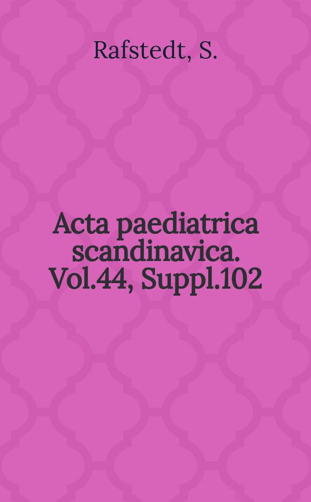 Acta paediatrica scandinavica. Vol.44, Suppl.102 : Studies on serum lipids and lipoproteins in infancy and childhood