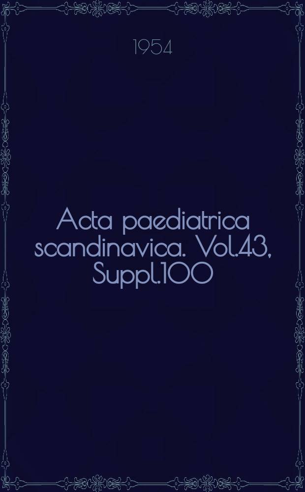 Acta paediatrica scandinavica. Vol.43, Suppl.100 : (In honour of Arvid Wallgren on his sixty-fifth birthday Oct. 5, 1954)