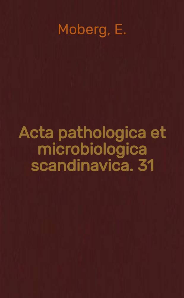 Acta pathologica et microbiologica scandinavica. 31 : &Uuml;ber die sog. kompensatorische Nierenhypertrophie