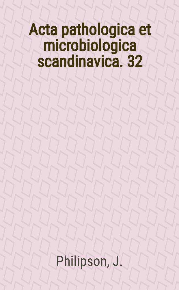 Acta pathologica et microbiologica scandinavica. 32 : Experimental studies on enhanced...