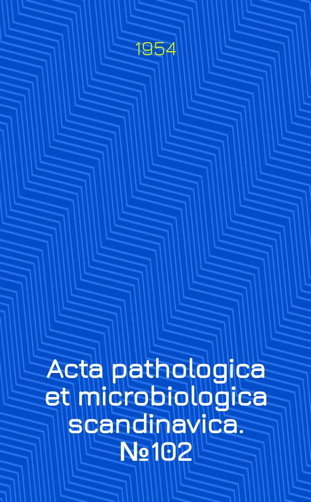Acta pathologica et microbiologica scandinavica. №102 : The effect of X-ray total-body irradiation on the mast cell count in the skin