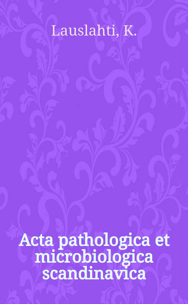 Acta pathologica et microbiologica scandinavica : A histological and histochemical study of trophoblastic disease in a Finnish material 1958-1962