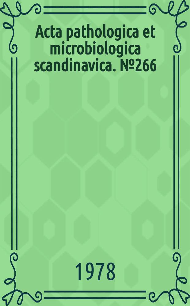 Acta pathologica et microbiologica scandinavica. №266 : Bactericidal activity of human neutrophil...