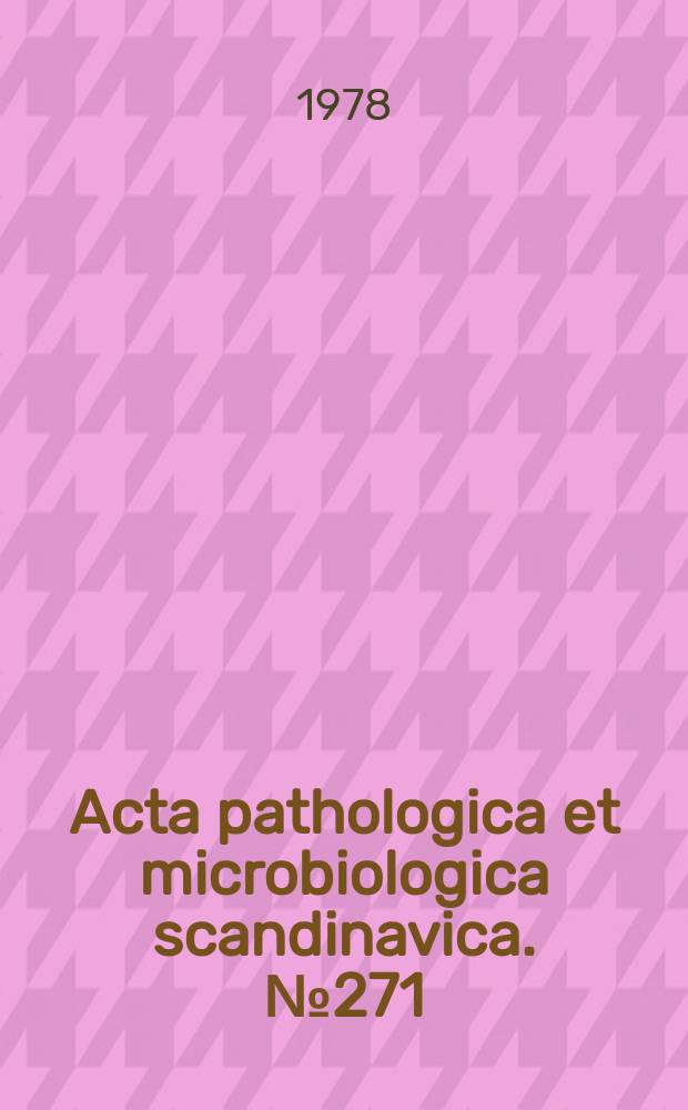 Acta pathologica et microbiologica scandinavica. №271 : Immuno-electrom microscopic...