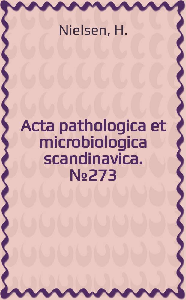 Acta pathologica et microbiologica scandinavica. №273 : Circulating immune complexes