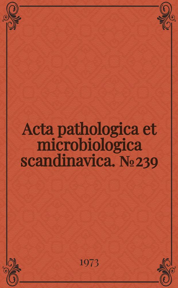 Acta pathologica et microbiologica scandinavica. №239 : Studies on the biogenesis of endoplasmic reticulum...