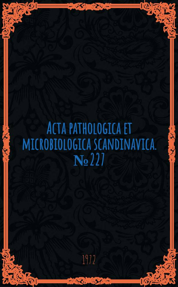 Acta pathologica et microbiologica scandinavica. №227 : Bronchoputmonary occurence...