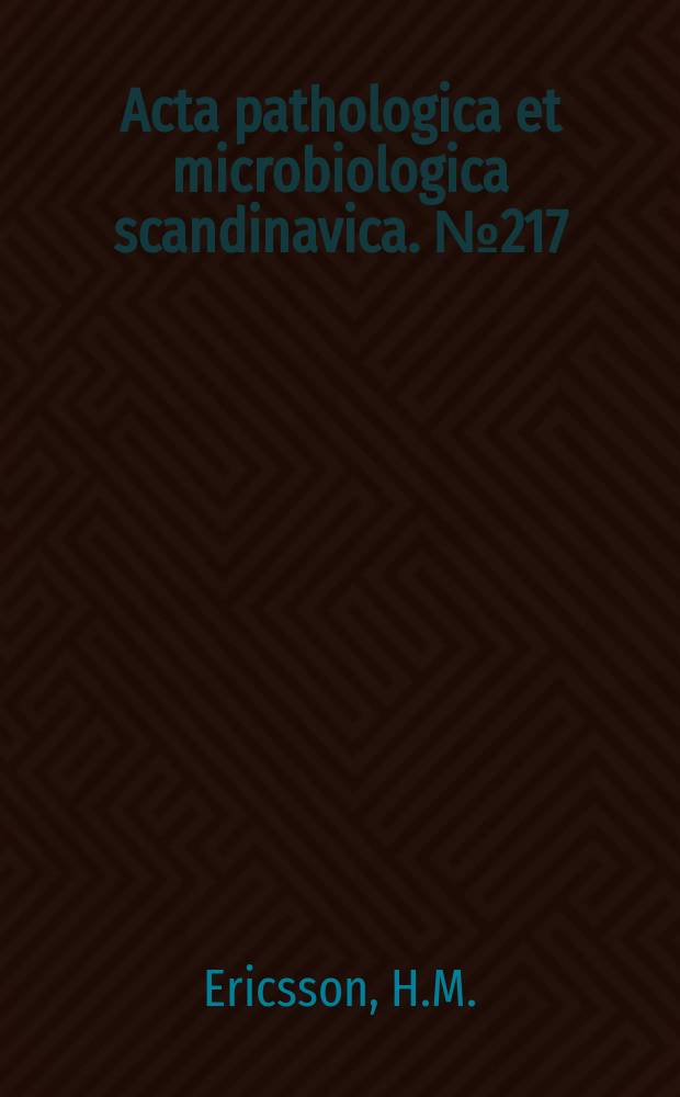 Acta pathologica et microbiologica scandinavica. №217 : Antibiotic sensitivity...