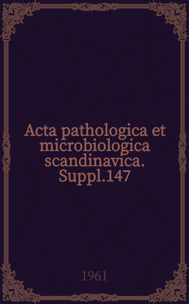 Acta pathologica et microbiologica scandinavica. Suppl.147 : Pathology of experimental cryptococcosis
