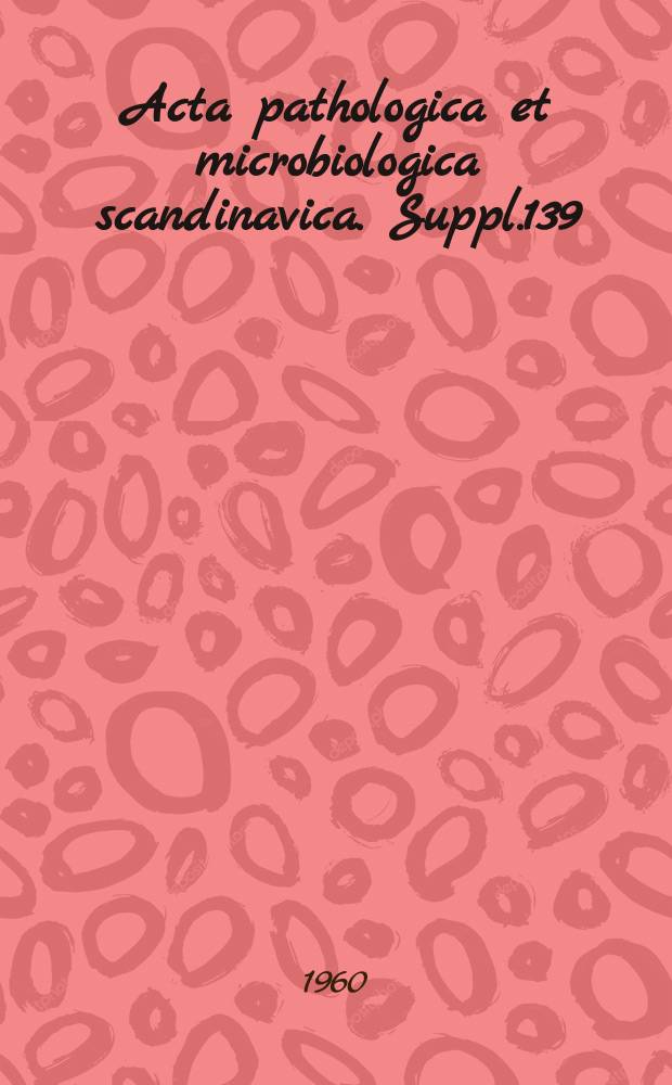 Acta pathologica et microbiologica scandinavica. Suppl.139 : The identification and the role of the myoepithelial cell in salivary gland tumours